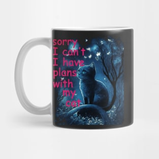 Sorry I Can't I Have Plans With My Cat, Sarcastic Cat Saying Mug